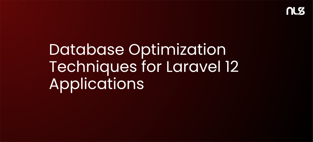 Database Optimization Techniques for Laravel 12 Applications