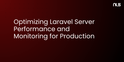 Optimizing Laravel Server Performance and Monitoring for Production