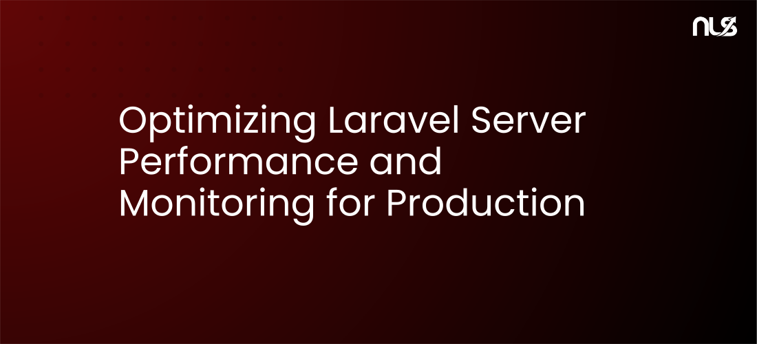 Optimizing Laravel Server Performance and Monitoring for Production