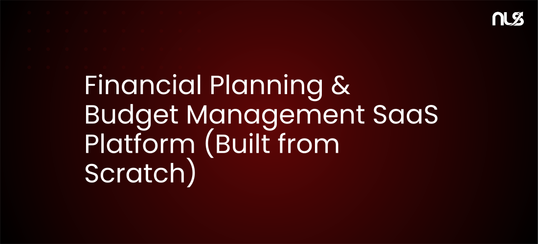 Financial Planning & Budget Management SaaS Platform (Built from Scratch)