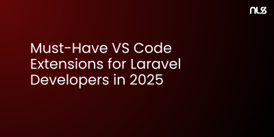 Must-Have VS Code Extensions for Laravel Developers in 2025