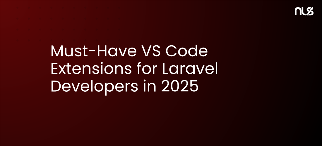 Must-Have VS Code Extensions for Laravel Developers in 2025