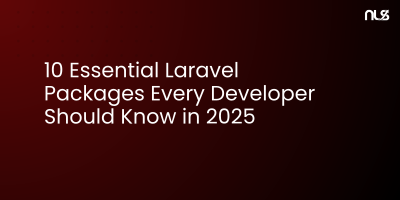 10 Essential Laravel Packages Every Developer Should Know in 2025