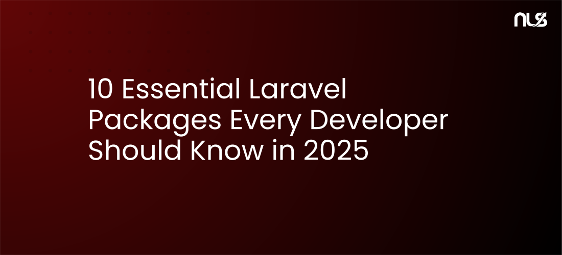 10 Essential Laravel Packages Every Developer Should Know in 2025
