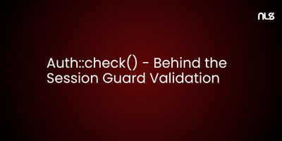Auth::check() - Behind the Session Guard Validation
