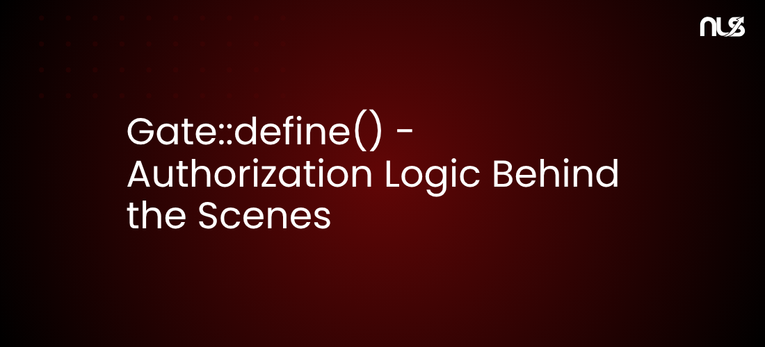 Gate::define() - Authorization Logic Behind the Scenes