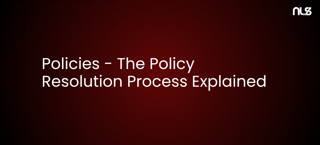 Policies - The Policy Resolution Process Explained