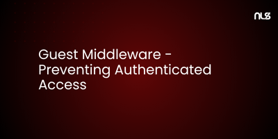 Guest Middleware - Preventing Authenticated Access