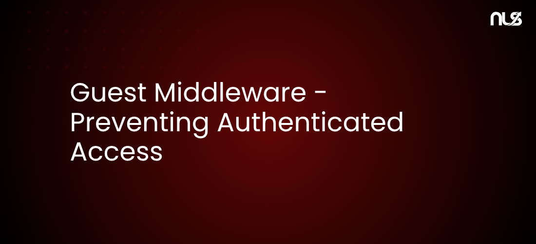 Guest Middleware - Preventing Authenticated Access