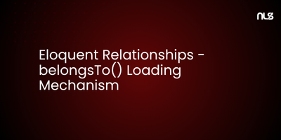 Eloquent Relationships - belongsTo() Loading Mechanism