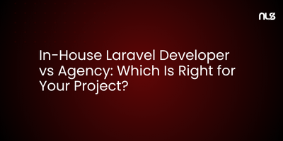 In-House Laravel Developer vs Agency: Which Is Right for Your Project?